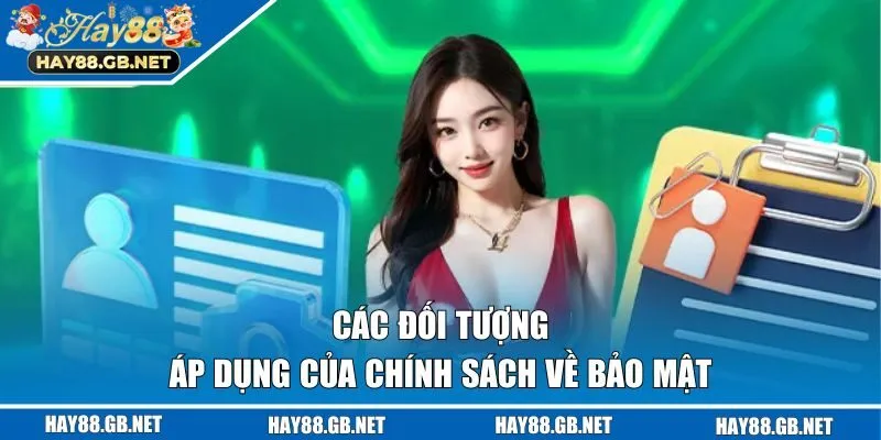 Các đối tượng áp dụng của chính sách về bảo mật 